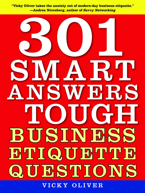 Title details for 301 Smart Answers to Tough Business Etiquette Questions by Vicky Oliver - Available